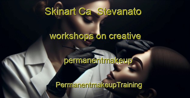 Skinart Ca  Stevanato workshops on creative permanentmakeup | #PermanentmakeupTraining #PermanentmakeupClasses #SkinartTraining-Italy