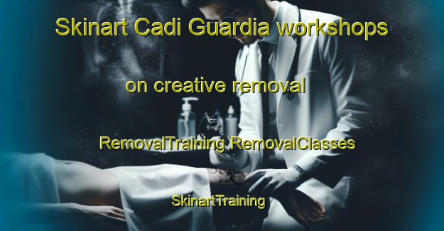 Skinart Cadi Guardia workshops on creative removal | #RemovalTraining #RemovalClasses #SkinartTraining-Italy