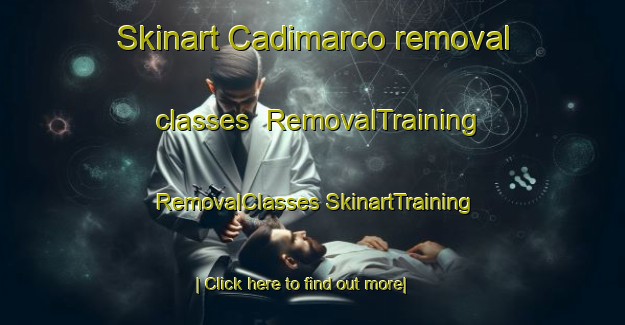 Skinart Cadimarco removal classes | #RemovalTraining #RemovalClasses #SkinartTraining-Italy