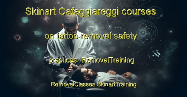 Skinart Cafaggiareggi courses on tattoo removal safety practices | #RemovalTraining #RemovalClasses #SkinartTraining-Italy