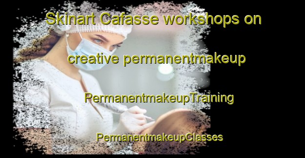 Skinart Cafasse workshops on creative permanentmakeup | #PermanentmakeupTraining #PermanentmakeupClasses #SkinartTraining-Italy