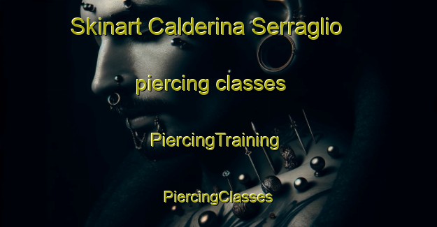 Skinart Calderina Serraglio piercing classes | #PiercingTraining #PiercingClasses #SkinartTraining-Italy