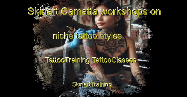 Skinart Camatta workshops on niche tattoo styles | #TattooTraining #TattooClasses #SkinartTraining-Italy