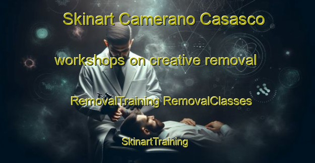 Skinart Camerano Casasco workshops on creative removal | #RemovalTraining #RemovalClasses #SkinartTraining-Italy