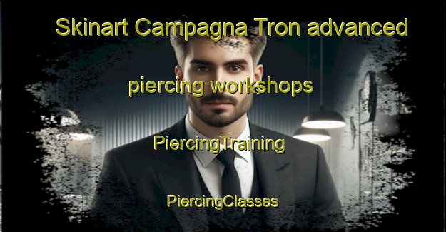 Skinart Campagna Tron advanced piercing workshops | #PiercingTraining #PiercingClasses #SkinartTraining-Italy