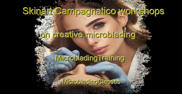 Skinart Campagnatico workshops on creative microblading | #MicrobladingTraining #MicrobladingClasses #SkinartTraining-Italy