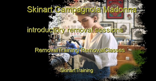 Skinart Campagnola Madonna introductory removal sessions | #RemovalTraining #RemovalClasses #SkinartTraining-Italy