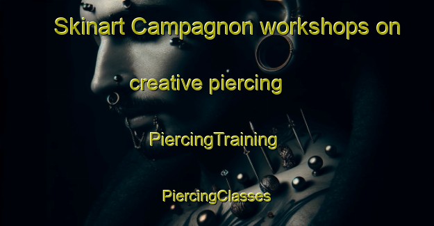 Skinart Campagnon workshops on creative piercing | #PiercingTraining #PiercingClasses #SkinartTraining-Italy