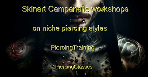 Skinart Campanelle workshops on niche piercing styles | #PiercingTraining #PiercingClasses #SkinartTraining-Italy