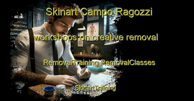 Skinart Campo Ragozzi workshops on creative removal | #RemovalTraining #RemovalClasses #SkinartTraining-Italy