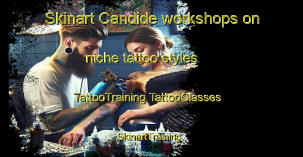 Skinart Candide workshops on niche tattoo styles | #TattooTraining #TattooClasses #SkinartTraining-Italy