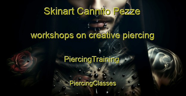 Skinart Cannito Pezze workshops on creative piercing | #PiercingTraining #PiercingClasses #SkinartTraining-Italy