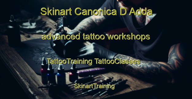 Skinart Canonica D Adda advanced tattoo workshops | #TattooTraining #TattooClasses #SkinartTraining-Italy