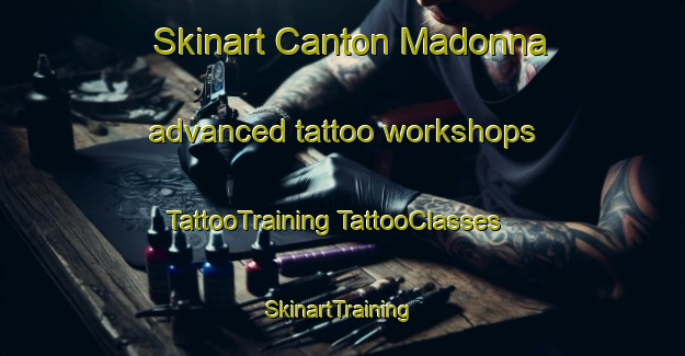 Skinart Canton Madonna advanced tattoo workshops | #TattooTraining #TattooClasses #SkinartTraining-Italy