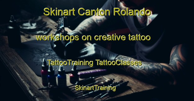 Skinart Canton Rolando workshops on creative tattoo | #TattooTraining #TattooClasses #SkinartTraining-Italy