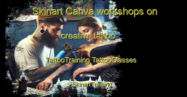 Skinart Canva workshops on creative tattoo | #TattooTraining #TattooClasses #SkinartTraining-Italy