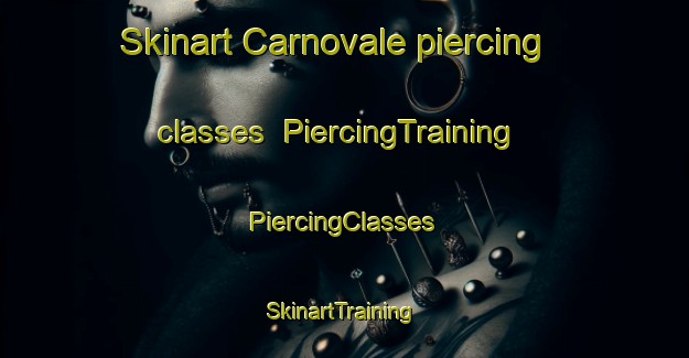 Skinart Carnovale piercing classes | #PiercingTraining #PiercingClasses #SkinartTraining-Italy