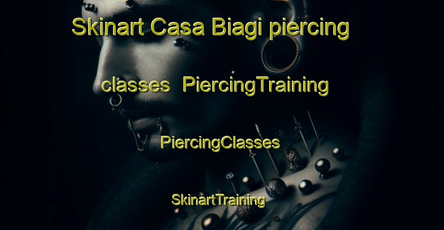 Skinart Casa Biagi piercing classes | #PiercingTraining #PiercingClasses #SkinartTraining-Italy