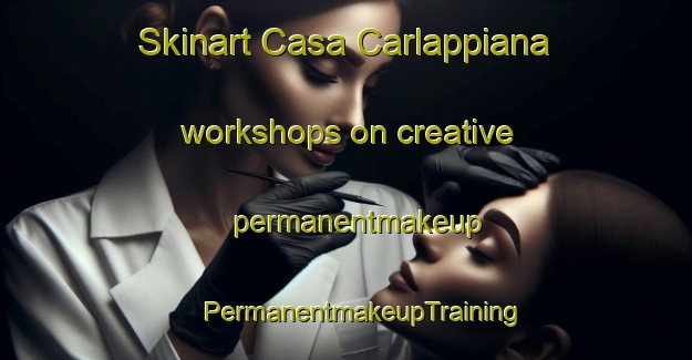 Skinart Casa Carlappiana workshops on creative permanentmakeup | #PermanentmakeupTraining #PermanentmakeupClasses #SkinartTraining-Italy