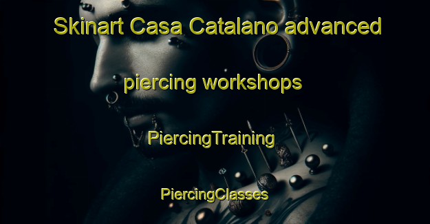 Skinart Casa Catalano advanced piercing workshops | #PiercingTraining #PiercingClasses #SkinartTraining-Italy