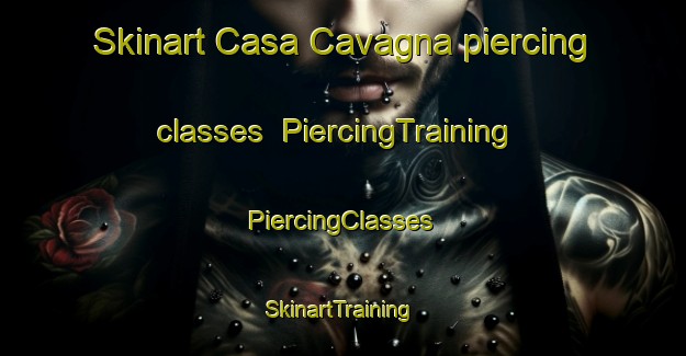 Skinart Casa Cavagna piercing classes | #PiercingTraining #PiercingClasses #SkinartTraining-Italy