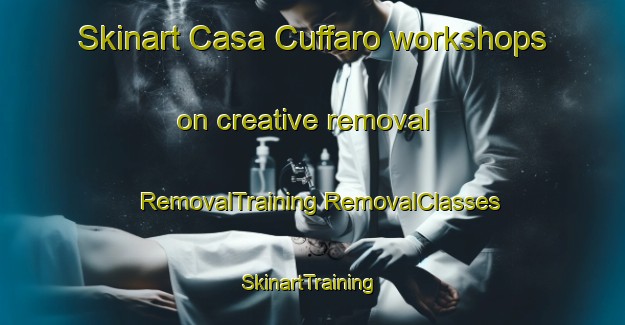 Skinart Casa Cuffaro workshops on creative removal | #RemovalTraining #RemovalClasses #SkinartTraining-Italy