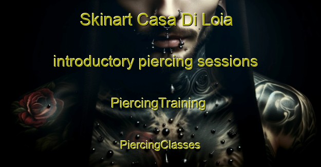 Skinart Casa Di Loia introductory piercing sessions | #PiercingTraining #PiercingClasses #SkinartTraining-Italy