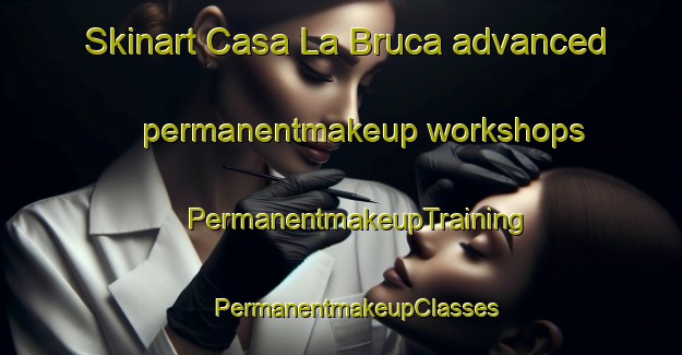 Skinart Casa La Bruca advanced permanentmakeup workshops | #PermanentmakeupTraining #PermanentmakeupClasses #SkinartTraining-Italy