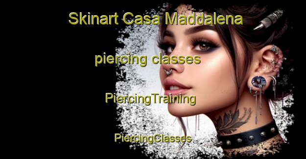 Skinart Casa Maddalena piercing classes | #PiercingTraining #PiercingClasses #SkinartTraining-Italy