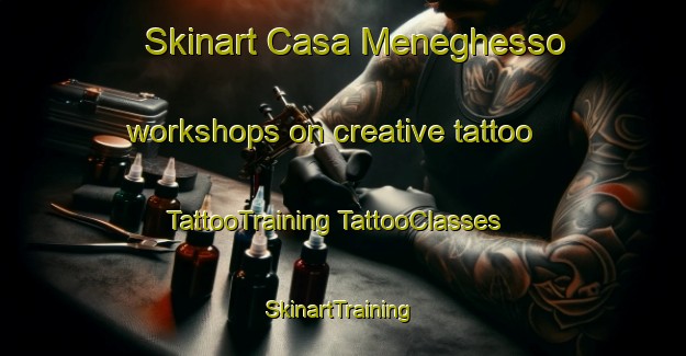 Skinart Casa Meneghesso workshops on creative tattoo | #TattooTraining #TattooClasses #SkinartTraining-Italy