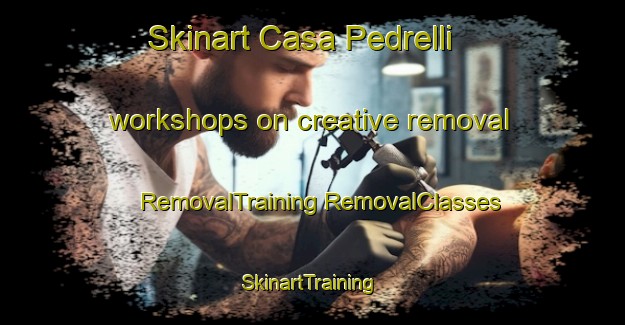 Skinart Casa Pedrelli workshops on creative removal | #RemovalTraining #RemovalClasses #SkinartTraining-Italy