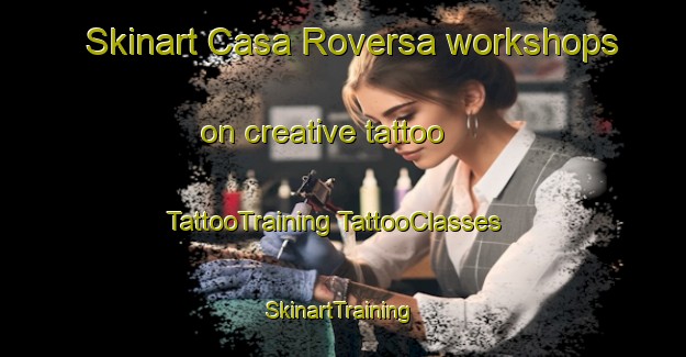 Skinart Casa Roversa workshops on creative tattoo | #TattooTraining #TattooClasses #SkinartTraining-Italy