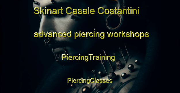 Skinart Casale Costantini advanced piercing workshops | #PiercingTraining #PiercingClasses #SkinartTraining-Italy