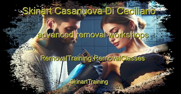 Skinart Casanuova Di Ceciliano advanced removal workshops | #RemovalTraining #RemovalClasses #SkinartTraining-Italy