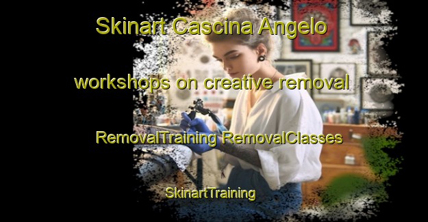 Skinart Cascina Angelo workshops on creative removal | #RemovalTraining #RemovalClasses #SkinartTraining-Italy