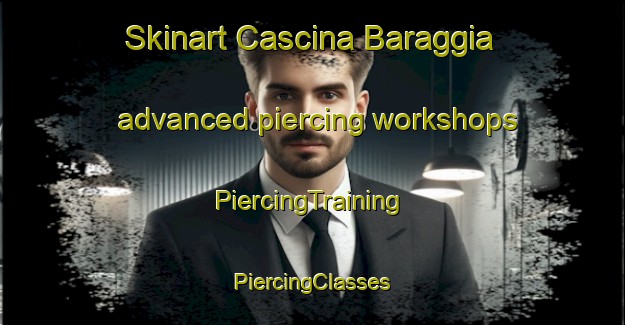 Skinart Cascina Baraggia advanced piercing workshops | #PiercingTraining #PiercingClasses #SkinartTraining-Italy