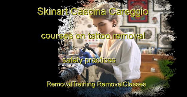 Skinart Cascina Careggio courses on tattoo removal safety practices | #RemovalTraining #RemovalClasses #SkinartTraining-Italy