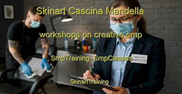 Skinart Cascina Mandella workshops on creative smp | SmpTraining | SmpClasses | SkinartTraining-Italy