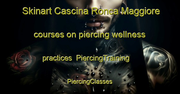 Skinart Cascina Ronca Maggiore courses on piercing wellness practices | #PiercingTraining #PiercingClasses #SkinartTraining-Italy