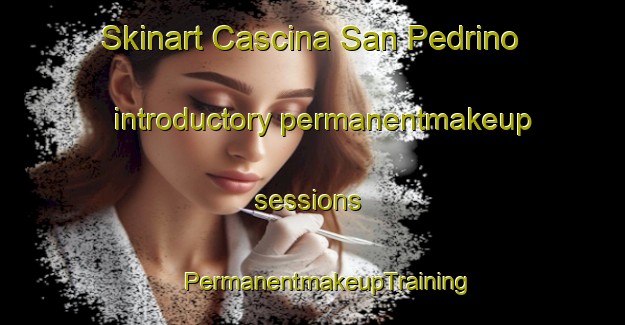 Skinart Cascina San Pedrino introductory permanentmakeup sessions | #PermanentmakeupTraining #PermanentmakeupClasses #SkinartTraining-Italy