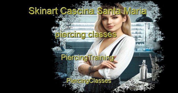 Skinart Cascina Santa Maria piercing classes | #PiercingTraining #PiercingClasses #SkinartTraining-Italy