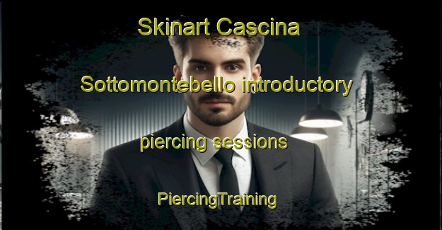 Skinart Cascina Sottomontebello introductory piercing sessions | #PiercingTraining #PiercingClasses #SkinartTraining-Italy