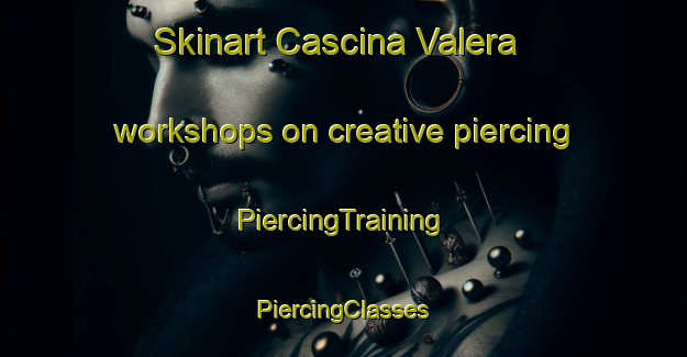 Skinart Cascina Valera workshops on creative piercing | #PiercingTraining #PiercingClasses #SkinartTraining-Italy