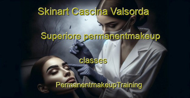 Skinart Cascina Valsorda Superiore permanentmakeup classes | #PermanentmakeupTraining #PermanentmakeupClasses #SkinartTraining-Italy