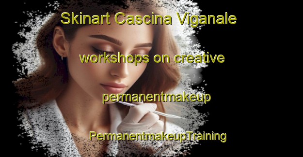 Skinart Cascina Viganale workshops on creative permanentmakeup | #PermanentmakeupTraining #PermanentmakeupClasses #SkinartTraining-Italy