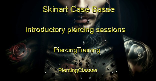 Skinart Case Basse introductory piercing sessions | #PiercingTraining #PiercingClasses #SkinartTraining-Italy