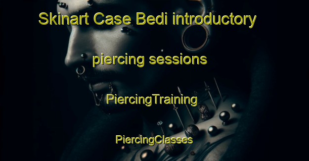 Skinart Case Bedi introductory piercing sessions | #PiercingTraining #PiercingClasses #SkinartTraining-Italy