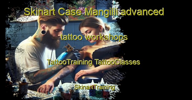 Skinart Case Mangilli advanced tattoo workshops | #TattooTraining #TattooClasses #SkinartTraining-Italy