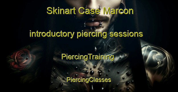 Skinart Case Marcon introductory piercing sessions | #PiercingTraining #PiercingClasses #SkinartTraining-Italy