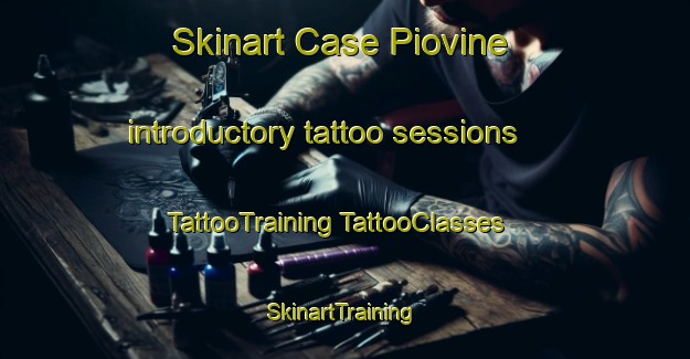 Skinart Case Piovine introductory tattoo sessions | #TattooTraining #TattooClasses #SkinartTraining-Italy